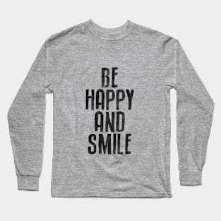 Be Happy and Smile in black and white Long Sleeve T-Shirt